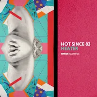 Hot Since 82 — Heater — обложка